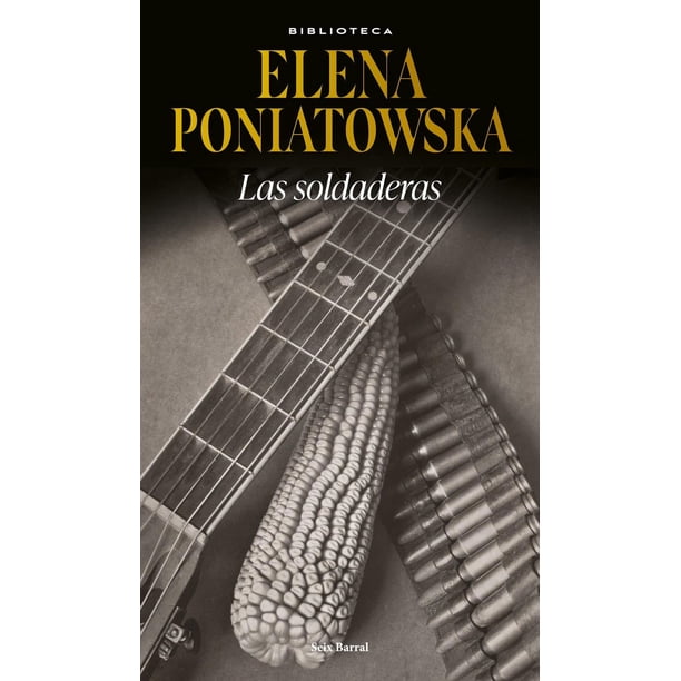 Libro Las Soldaderas Tapa Blanda, Autor Elena Poniatowska, Editorial Seix Barral Mexico