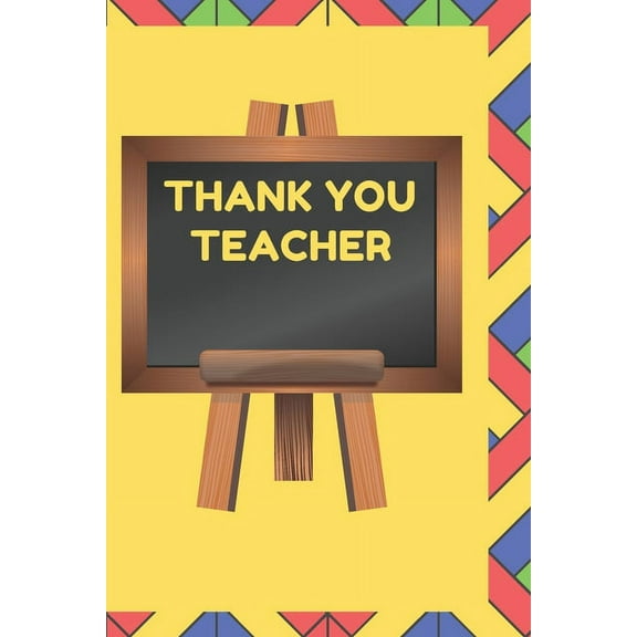 Thank You Teacher: A Gift Book for Teachers From Their Students and Those Who Wish to Celebrate Them, (Paperback)