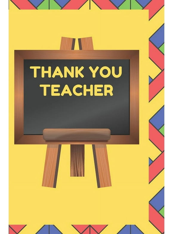 Thank You Teacher : A Gift Book for Teachers From Their Students and Those Who Wish to Celebrate Them (Paperback)