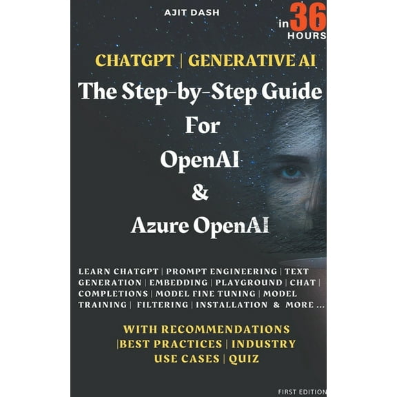Chatgpt Generative AI - The Step-By-Step Guide For OpenAI & Azure OpenAI In 36 Hrs., (Paperback)