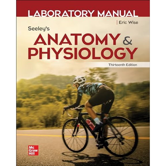 Pre-Owned Laboratory Manual by Wise for Seeley's Anatomy and Physiology, 9781264421114, 1264421117, Paperback, 13 edition
