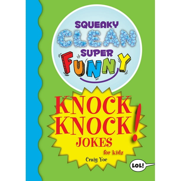 Squeaky Clean Super Funny Joke: Squeaky Clean Super Funny Knock Knock Jokes  for Kidz : (Things to Do at Home, Learn to Read, Jokes & Riddles for Kids)  (Paperback) 