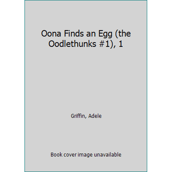 Pre-Owned Oona Finds an Egg (the Oodlethunks #1), 1 (Hardcover) 0545732794 9780545732796