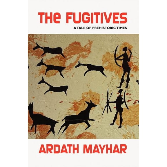 The Fugitives: A Tale of Prehistoric Times, (Paperback)
