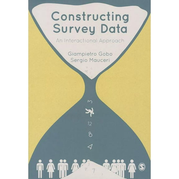Constructing Survey Data: An Interactional Approach, (Paperback)