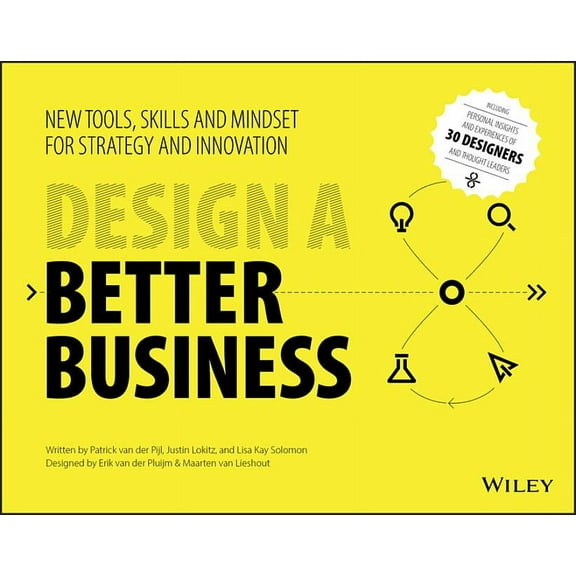Design a Better Business: New Tools, Skills, and Mindset for Strategy and Innovation, (Paperback)