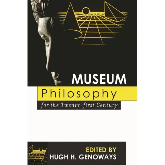 Museum Philosophy for the Twenty-First Century, (Paperback)