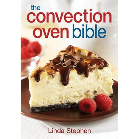 The Convection Oven Bible (Best Convection Oven Cookbook)