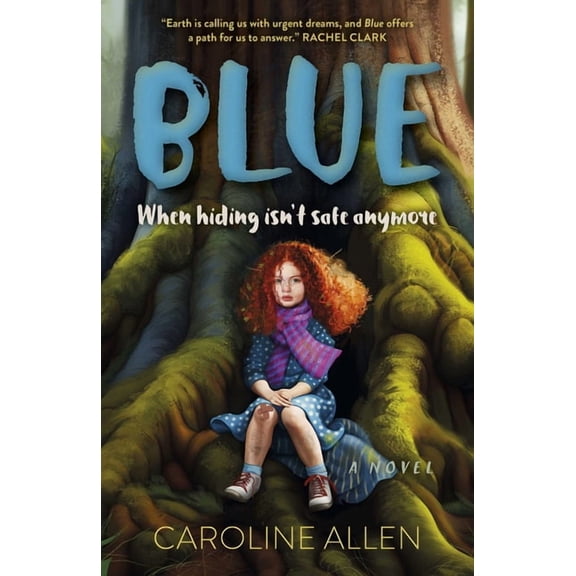 Blue: When Hiding Isn't Safe Anymore: A Novel, (Paperback)