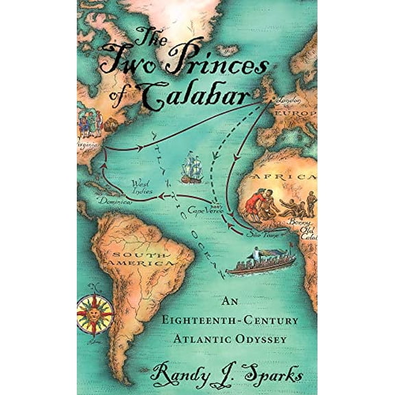 Pre-Owned The Two Princes of Calabar: An Eighteenth-Century Atlantic Odyssey (Paperback) 0674032055 9780674032057