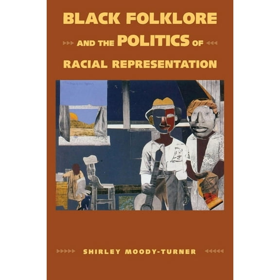 Margaret Walker Alexander African Americ Black Folklore and the Politics of Racial Representation, (Hardcover)