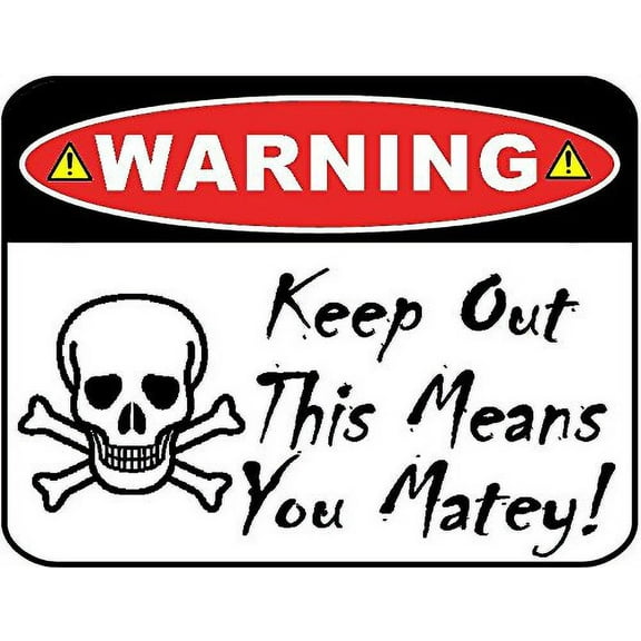 PCSCP Warning Keep Out This Means You Matey 11 inch by 9.5 inch Laminated Funny Sign