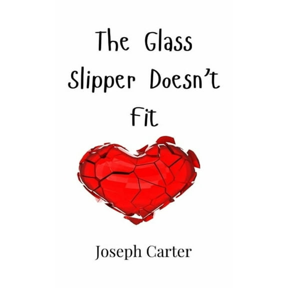 The Glass Slipper Doesn't Fit, (Paperback)