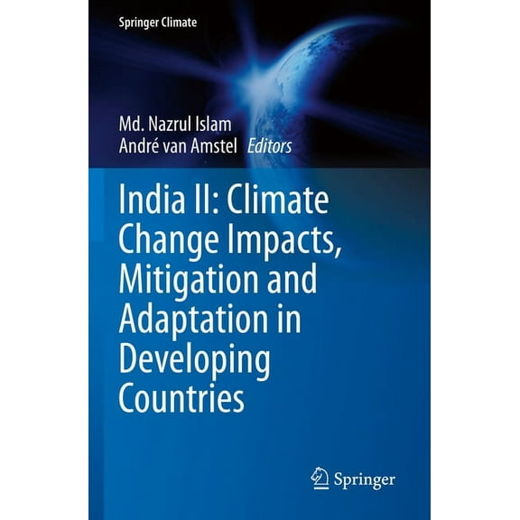 Springer Climate India II: Climate Change Impacts, Mitigation and Adaptation in Developing Countries, (Paperback)