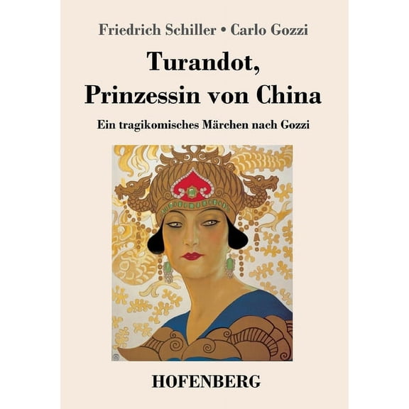 Turandot, Prinzessin von China: Ein tragikomisches Märchen nach Gozzi (Paperback)