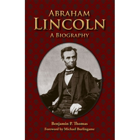 - Abraham Lincoln : A Biography