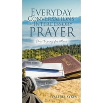 Everyday Conversations on Intercessory Prayer, (Paperback)