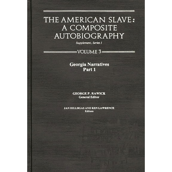Georgia, Supplement 1 The American Slave: Georgia Narratives Part 1, Supp. Ser. 1. Vol. 3, Book 3, (Hardcover)