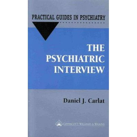 Pre-Owned The Psychiatric Interview : A Practical Guide (Paperback) 0683307355 9780683307351