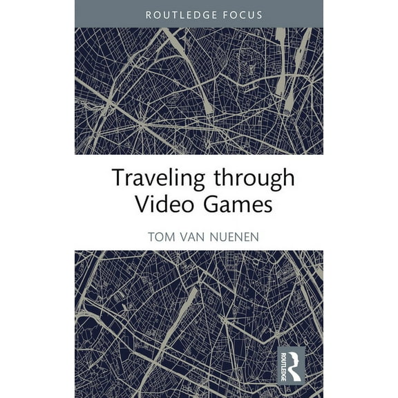 Routledge Advances in Game Studies Traveling through Video Games, (Hardcover)