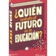 thumbnail image 1 of Libro ¿quien Controla El Futuro De La Educacion? Tapa Blanda, Autor Axel Rivas, Editorial Siglo Xxi, 1 of 2