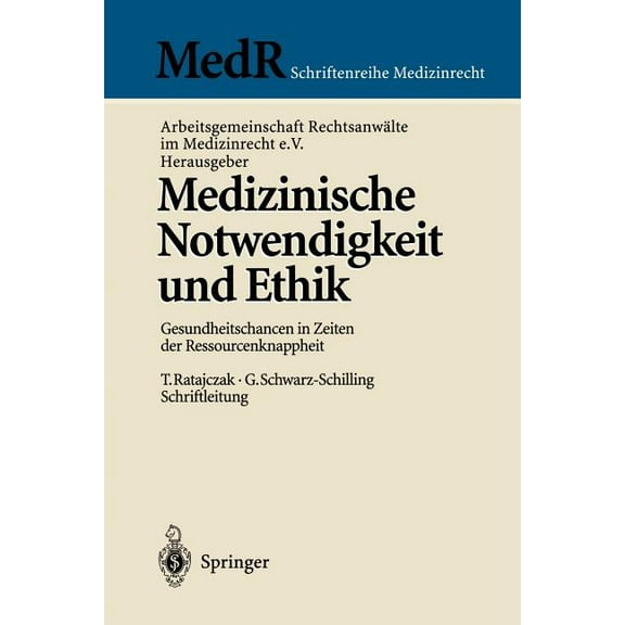 MedR Schriftenreihe Medizinrecht Medizinische Notwendigkeit Und Ethik: Gesundheitschancen in Zeiten Der Ressourcenknappheit, (Paperback)