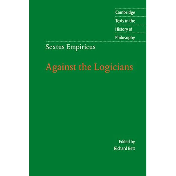 Pre-Owned Sextus Empiricus: Against the Logicians (Cambridge Texts in the History of Philosophy), 9780521531955, 0521531950, Paperback, First Published edition