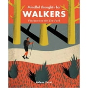 Mindful Thoughts for Walkers: Footnotes on the Zen Path [Hardcover - Used]
