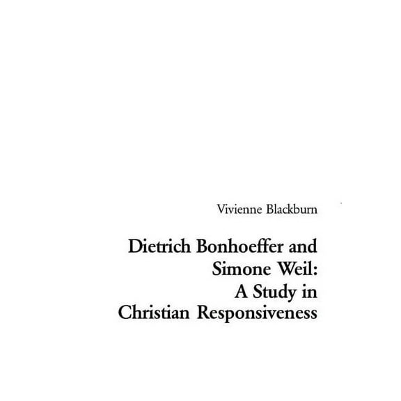 Religions and Discourse: Dietrich Bonhoeffer and Simone Weil: A Study in Christian Responsiveness (Paperback)