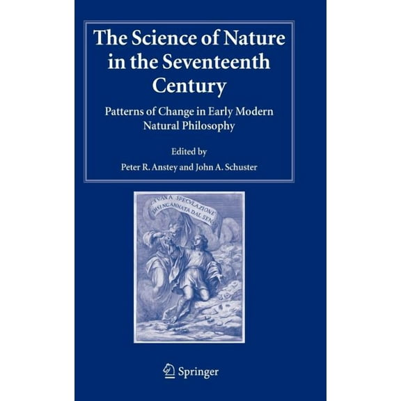 Studies in History and Philosophy of Sci The Science of Nature in the Seventeenth Century: Patterns of Change in Early Modern Natural Philosophy, Book 19, (Hardcover)