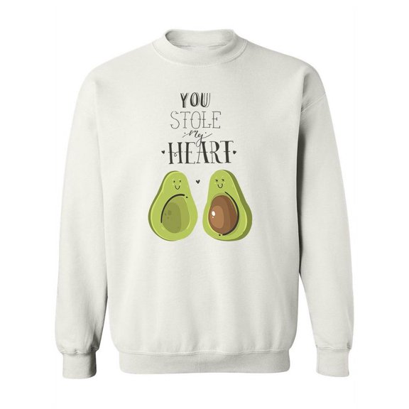 You Stole My Heart Avocados Sweatshirt Women -Image by Shutterstock, Female Medium