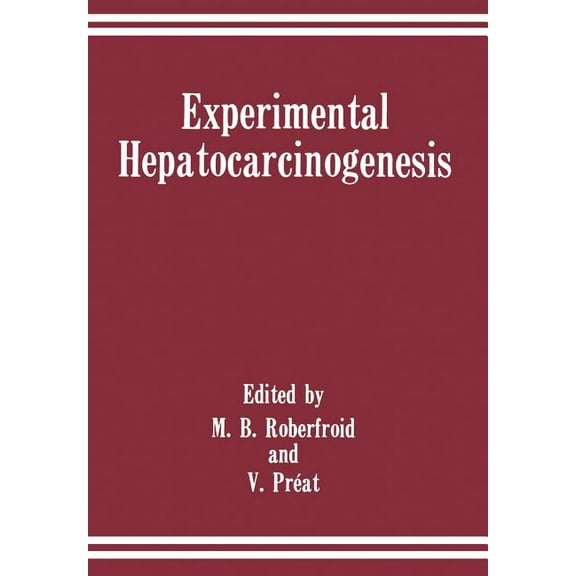 Experimental Hepatocarcinogenesis, (Paperback)