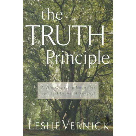 Pre-owned Truth Principle : A Life-Changing Model for Spiritual Growth and Renewal, Paperback by Vernick, Leslie, ISBN 1578562317, ISBN-13 9781578562312
