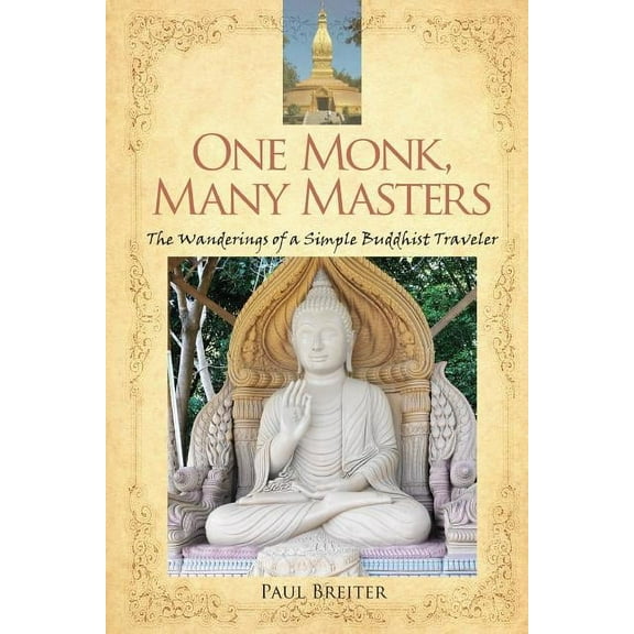 One Monk, Many Masters: The Wanderings of a Simple Buddhist Traveler (Paperback)