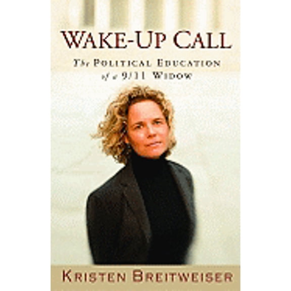 Pre-Owned Wake-Up Call: The Political Education of a 9/11 Widow Hardcover Kristen Breitweiser