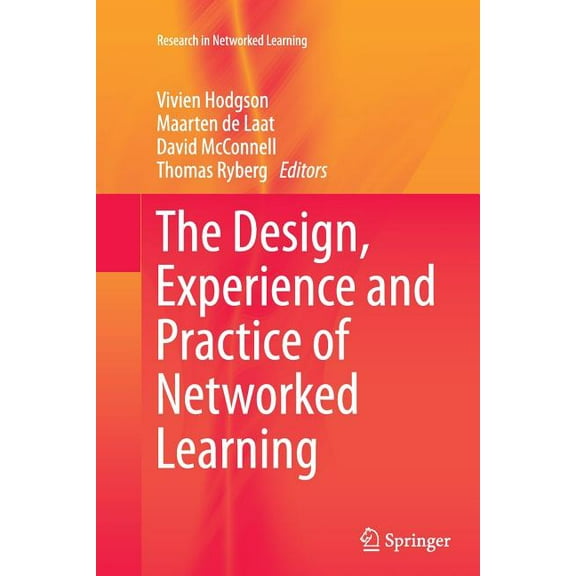 Research in Networked Learning The Design, Experience and Practice of Networked Learning, (Paperback)