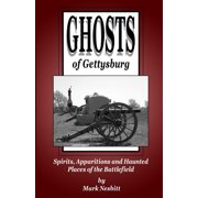 MARK NESBITT Ghosts of Gettysburg: Ghosts of Gettysburg: Spirits, Apparitions and Haunted Places on the Battlefield (Series #1) (Paperback)