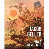 How a Game Lives, (Hardcover)