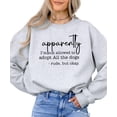thumbnail image 2 of Funny Dog Mom Sweatshirt - Apparently I'm Not Allowed to Adopt All The Dogs Sweater for Women Gray Sweatshirt Adult Medium, 2 of 7