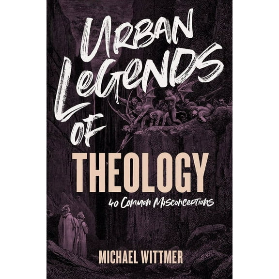 Urban Legends of Theology: 40 Common Misconceptions, (Paperback)