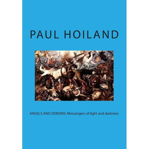 Angels and Demons: Messangers of light and darkness (Paperback)