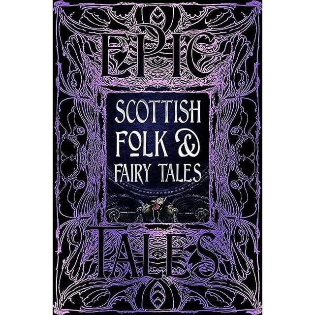 Scottish Folk & Fairy Tales: Epic Tales (Gothic Fantasy)