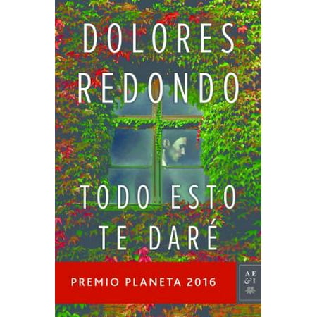 Pre-Owned Todo Esto Te Daré: Premio Planeta 2016 (Paperback) 6070738225 9786070738227