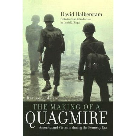 Making of a Quagmire : America and Vietnam During the Kennedy Era (The Best Of Quagmire)