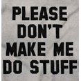 thumbnail image 2 of Please Don't Make Me Do Stuff Plus Size Crewneck Graphic Tee Shirt Brisco Brands 4X, 2 of 5