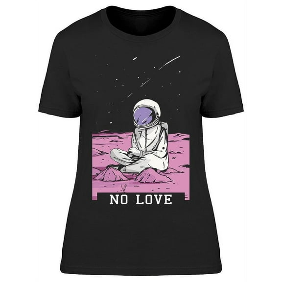 Astronaut No Love T-Shirt Women -Image by Shutterstock, Female x-Large