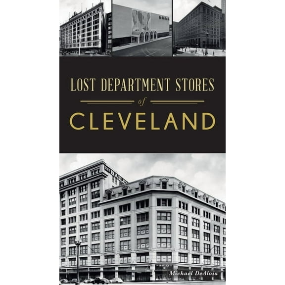 Lost: Lost Department Stores of Cleveland (Hardcover)
