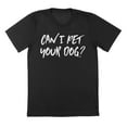 thumbnail image 1 of Pet Your Dog Graphic Black Mens Cotton T-Shirt, 1 of 1
