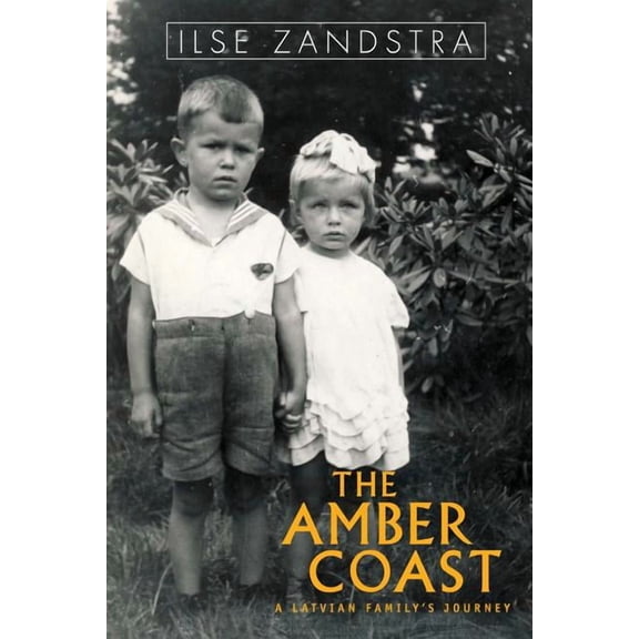 The Amber Coast: A Latvian Family's Journey, (Paperback)