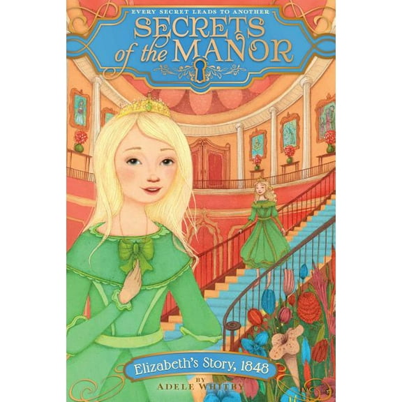 Secrets of the Manor Elizabeth's Story, 1848, Book 3, (Paperback)